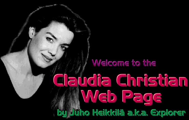 Welcome to the Claudia Christian WWWpage by Juho Heikkila